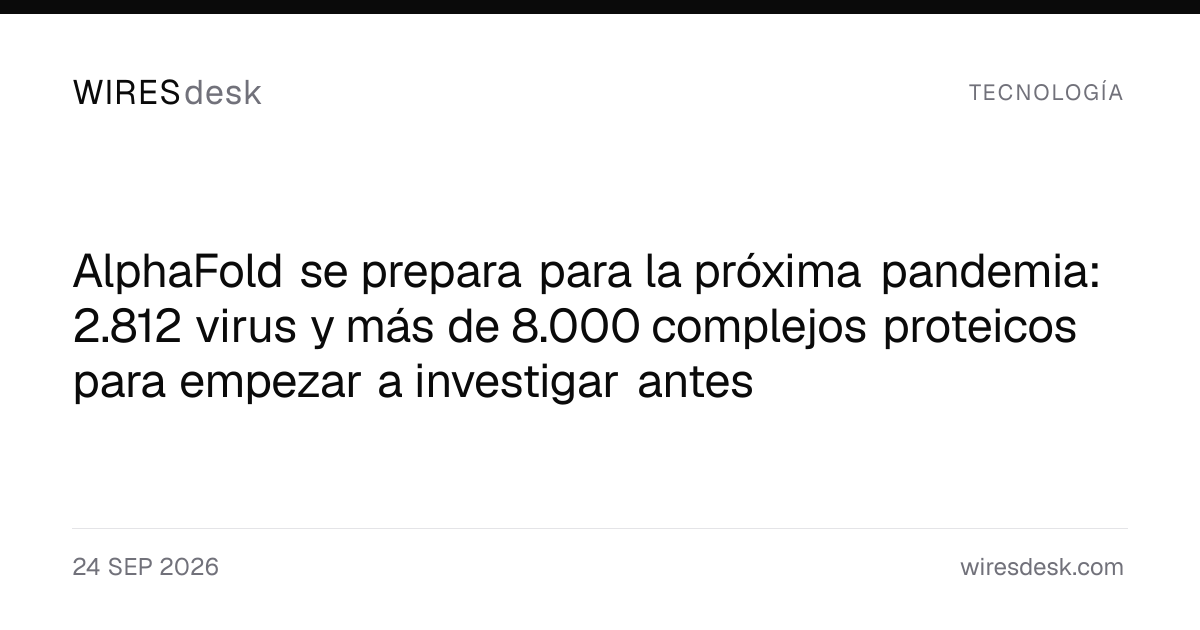 AlphaFold se prepara para la próxima pandemia: 2.812 virus y más de 8.000 complejos proteicos para empezar a investigar antes
