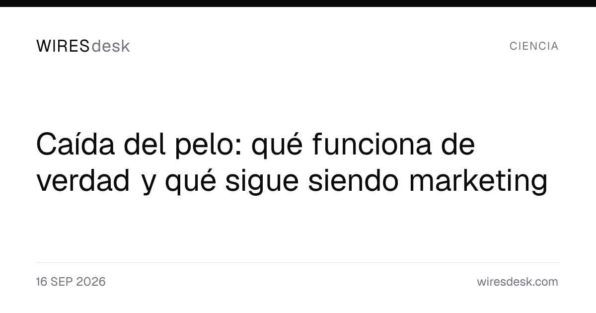 Caída del pelo: qué funciona de verdad y qué sigue siendo marketing