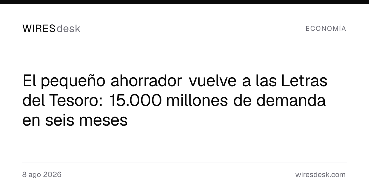El pequeño ahorrador vuelve a las Letras del Tesoro: 15.000 millones de demanda en seis meses