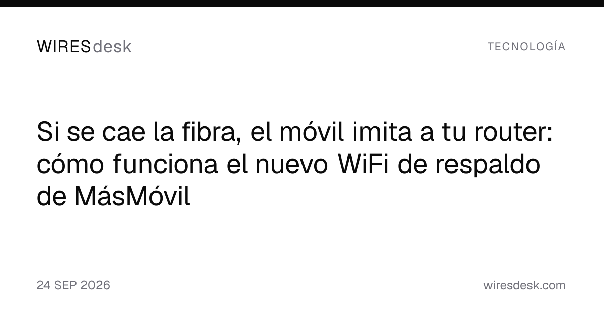 Si se cae la fibra, el móvil imita a tu router: cómo funciona el nuevo WiFi de respaldo de MásMóvil